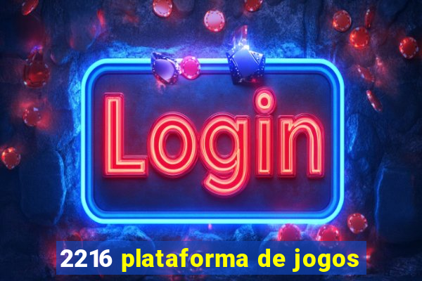 2216 plataforma de jogos